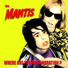 The Mantis : Where Are You My Generation ?